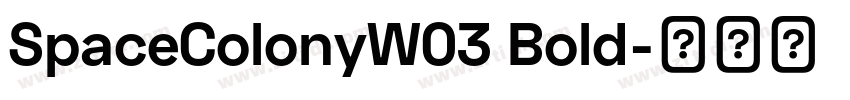 SpaceColonyW03 Bold字体转换